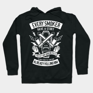 Every smoker has its own story Hoodie